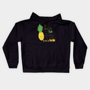 Be A Pineapple Stand Tall Wear A Crown and be Sweet in the Inside Kids Hoodie